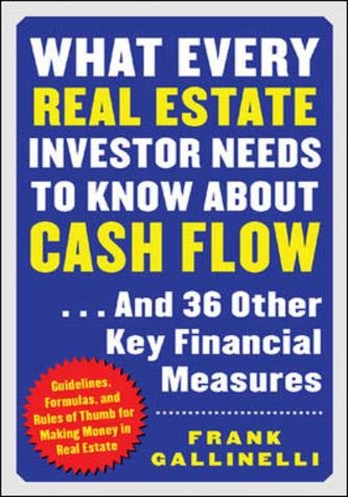 What Every Real Estate Investor Needs to Know About Cash Flow, and 36 other key financial measures