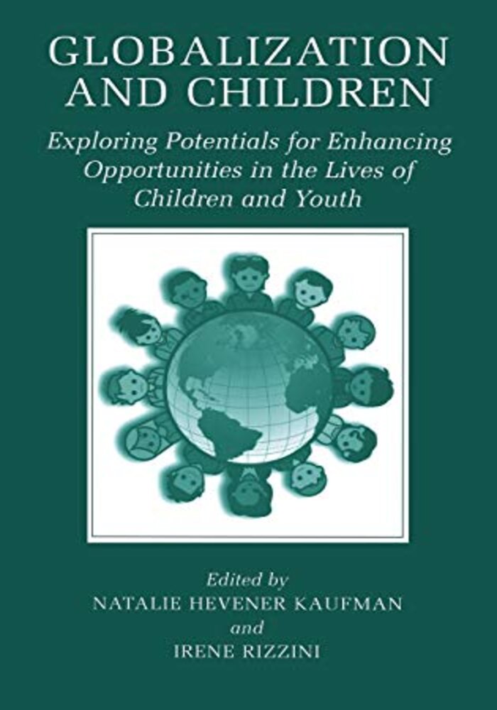 Globalization and Children: exploring potentials for enhancing opportunities in the lives of children and Youth