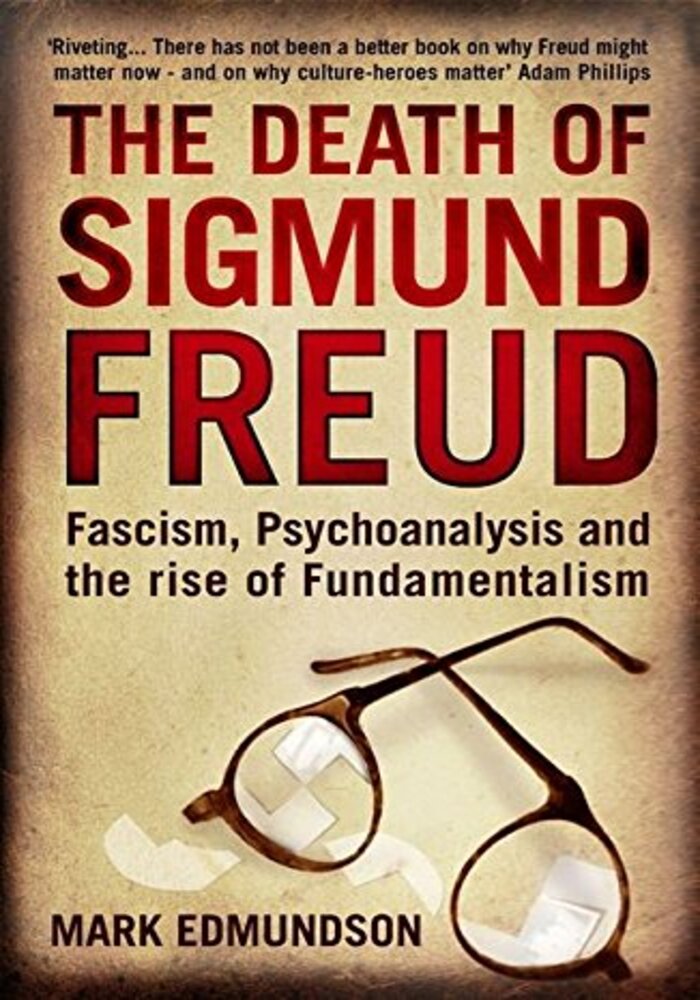 The Death of Sigmund Freud, fascism, psychoanalysis and the rise of fundamentalism, as read on BBc Radio 4