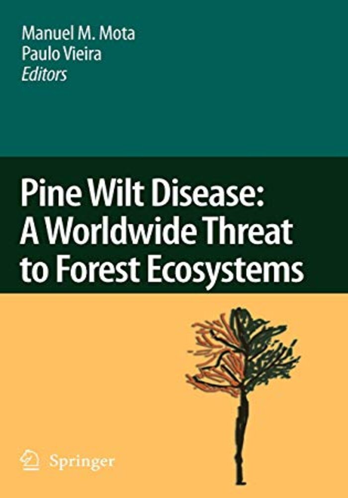 Pine Wilt Disease: A Worldwide Threat To Forest Ecosystems