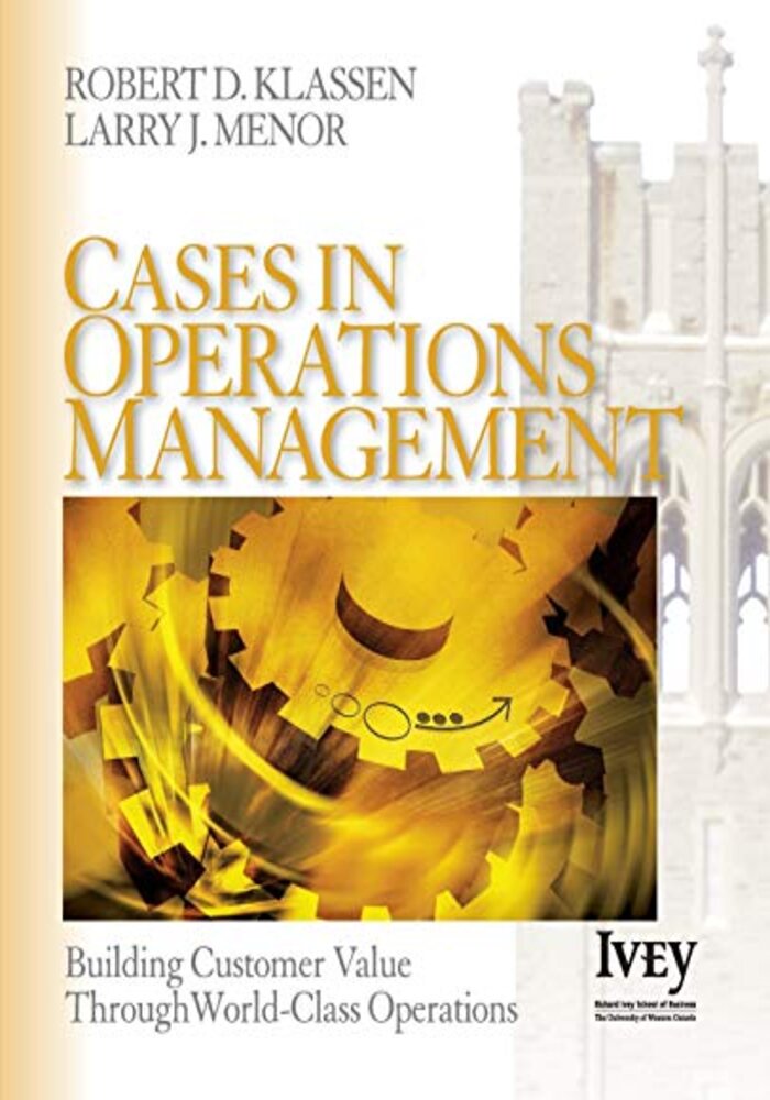 Cases in Operations ManagementBuilding Customer Value Through World-Class Operations