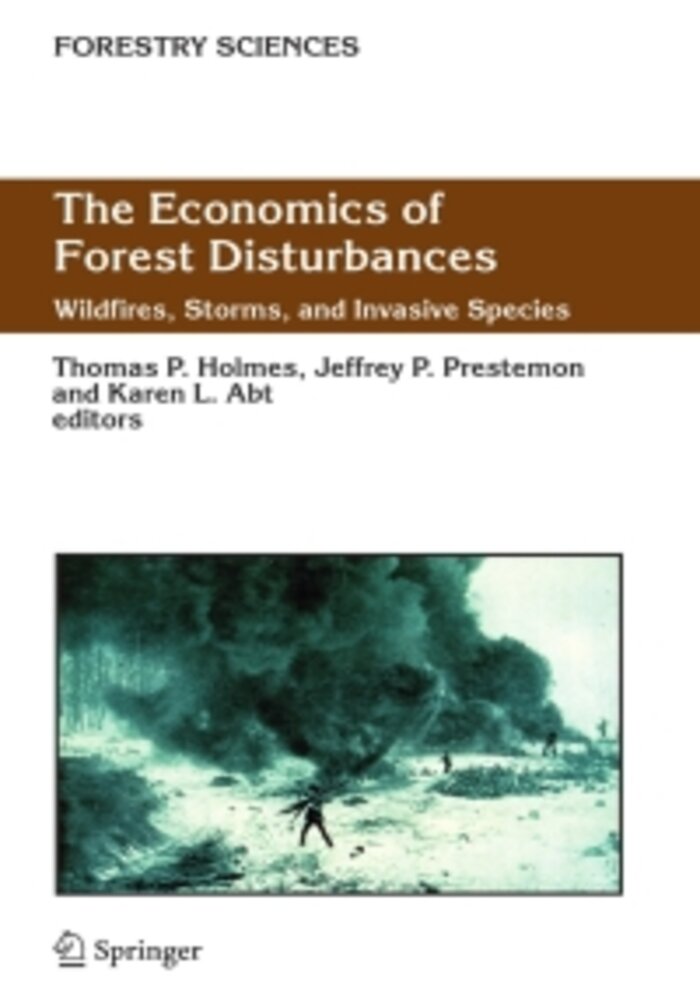 The Economics Forest Disturbances, wildfires, storms, and invasive species