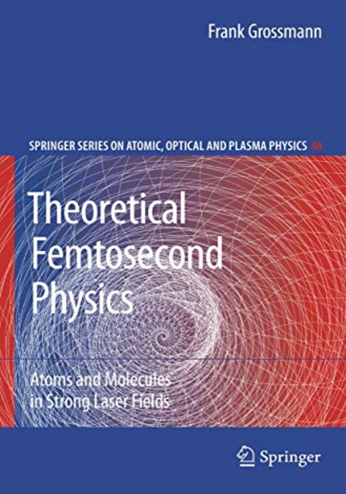 Theoretical Femtosecond Physics: atoms and Molecules in Srrong Laser Fields