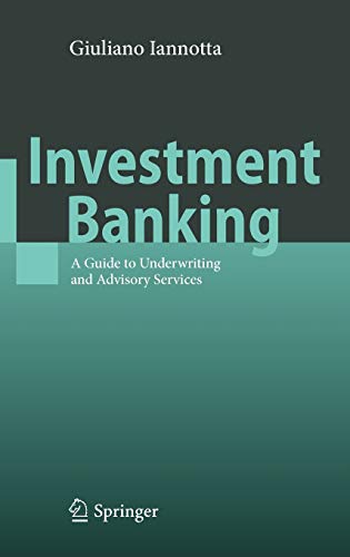 Invesment Banking: a guide to underwriting and advisory services