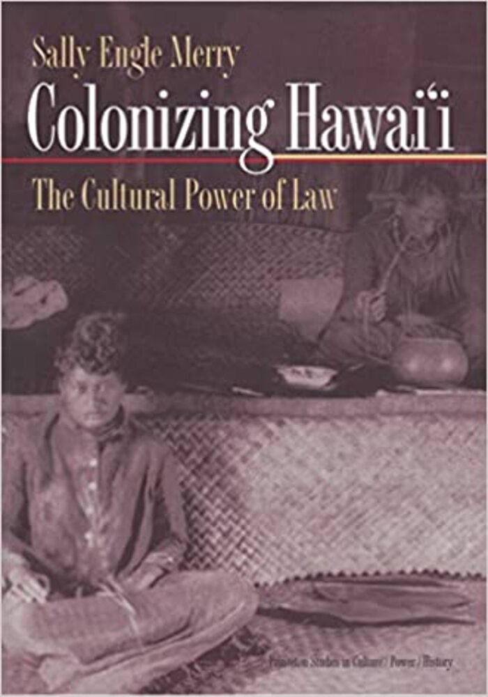 Colonizing Hawai'I: The Cultural Power of Law