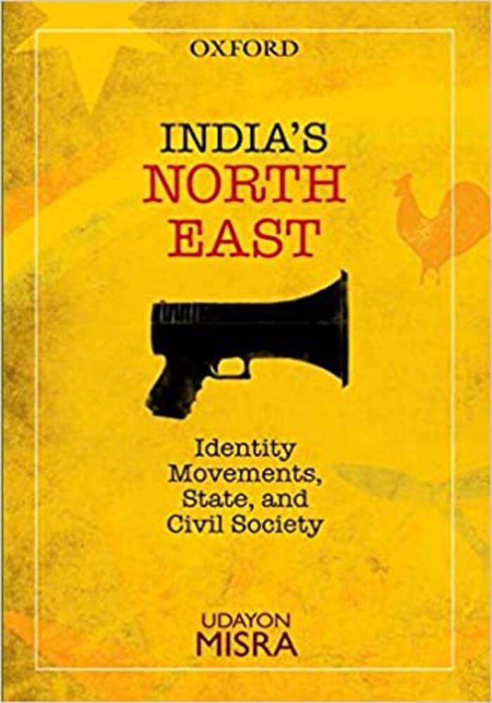 India's North-East: Identity Movements, States and Civil Society