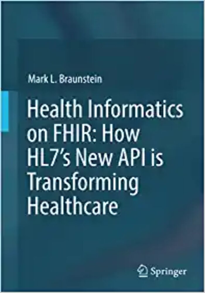 Health Informatics on FHIR: How HL7's New API is Transforming Healthcare