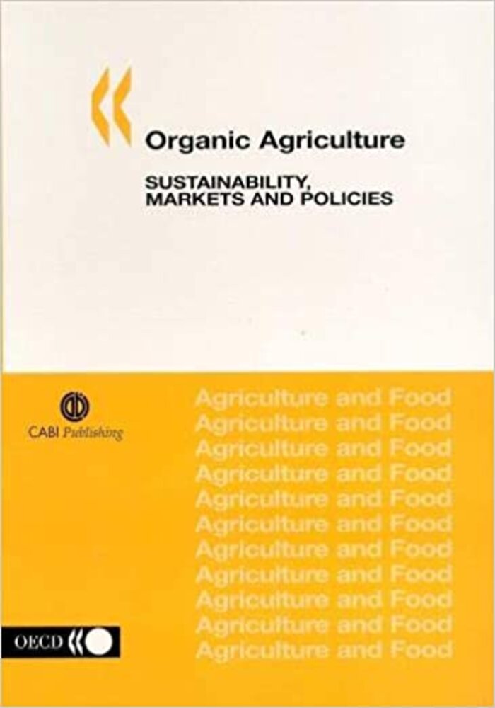 Organic Agriculture, Sustainability, Markets and Policies