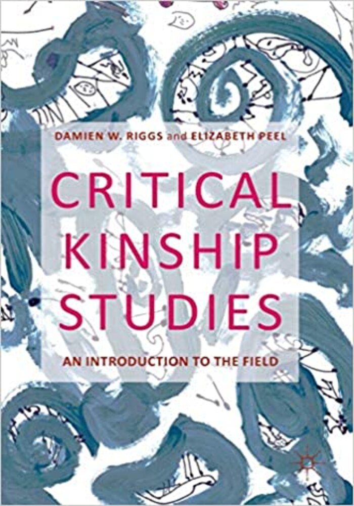 Critical Kinship Studies: An Introduction to the Field