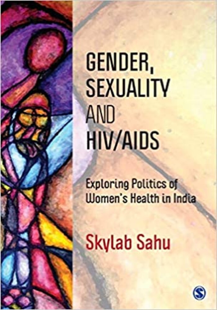 Gender, Sexuality and Hiv/Aids: Exploring Politics of Women's Health in India