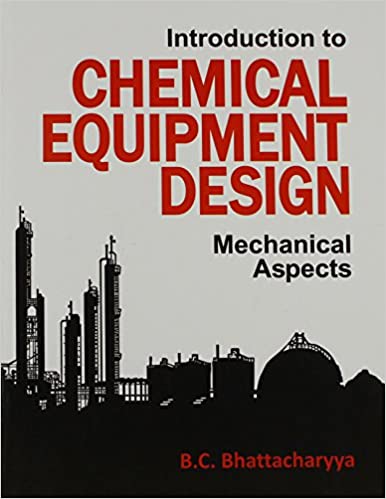 Introduction to Chemical Equipment Design, mechanical Aspects