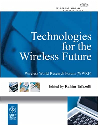 Technologies for the Wireless Future, wireless world research forum (WWRF)