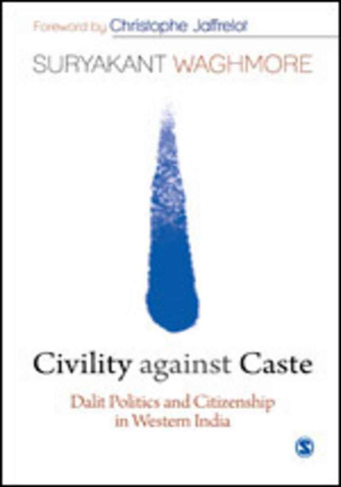 Civility Against Caste: Dalit Politics and Citizenship in Western India