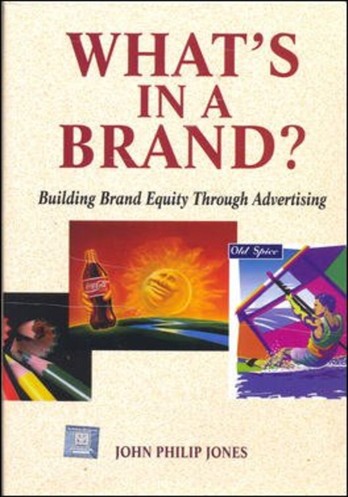 Whats in A Brand, building brand equity through advertising