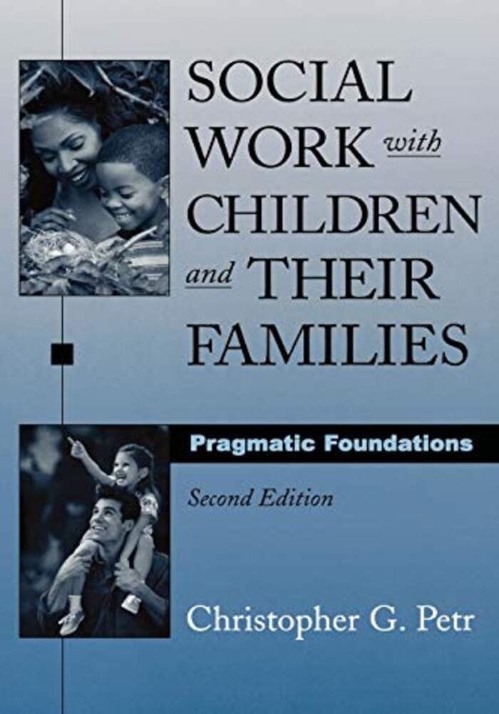 Social Work With Children and Their Families: Pragmatic Foundations