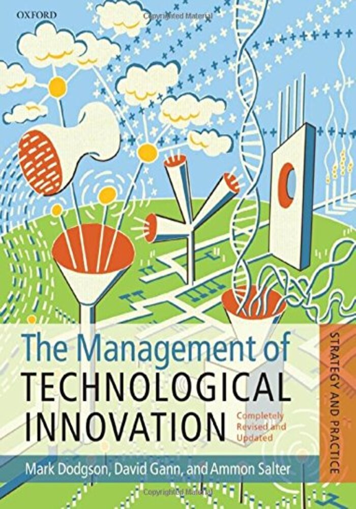 The Management of Technological Innovation:Strategy and Practice