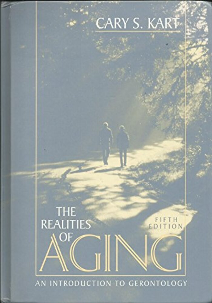 The Realites of Aging ,an introduction to gerontology