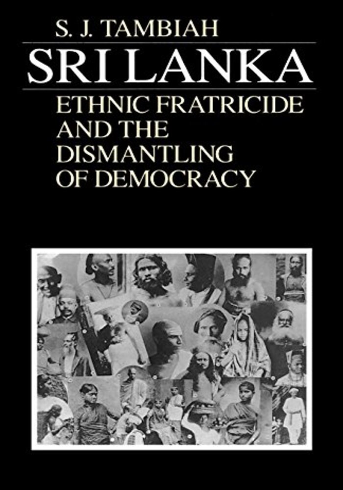 SriLanka: Ethnic Fratricide and the Dismantling of Democracy