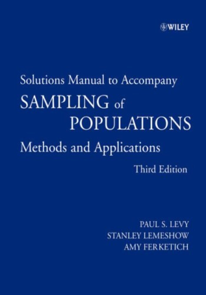 Sampling of Populations: Methods and Applications (Solutions Manual to Accompany)