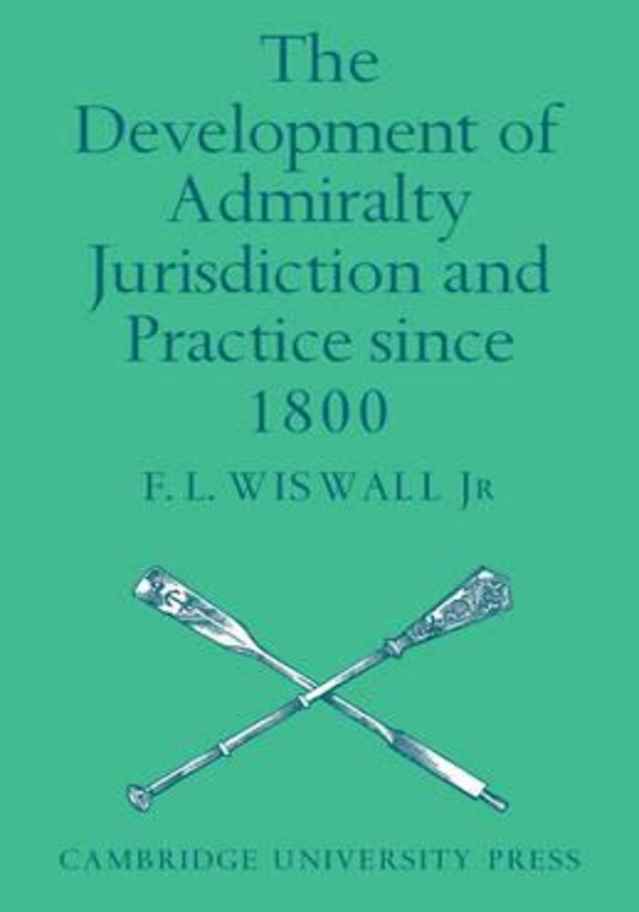 Development, Admiralty Jurisdiction and Practice Since 1800