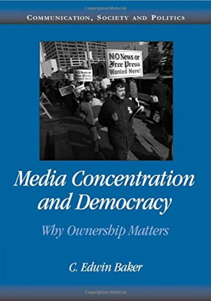 Media Concentration and Democracy, why ownership matters