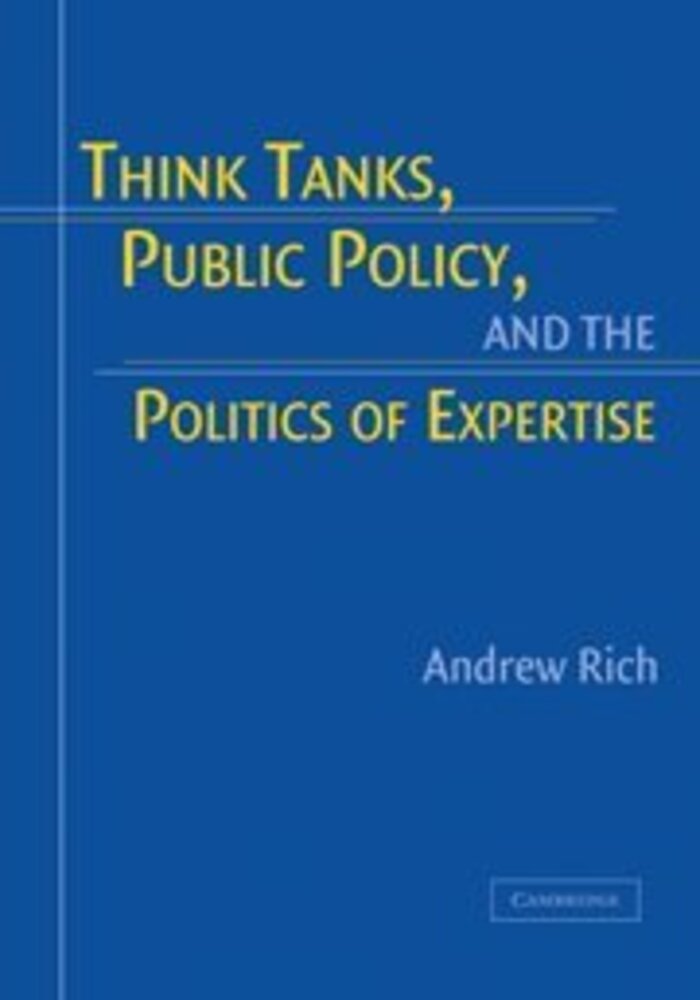 Think Tanks, Public Policy and the Politics of Expertise