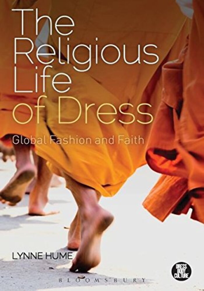 The Religious Life of Dress: Global Fashion and Faith (Dress, Body, Culture)