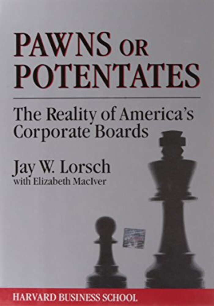 Pawns or Potentates, the Reality of Americas Corporate Boards