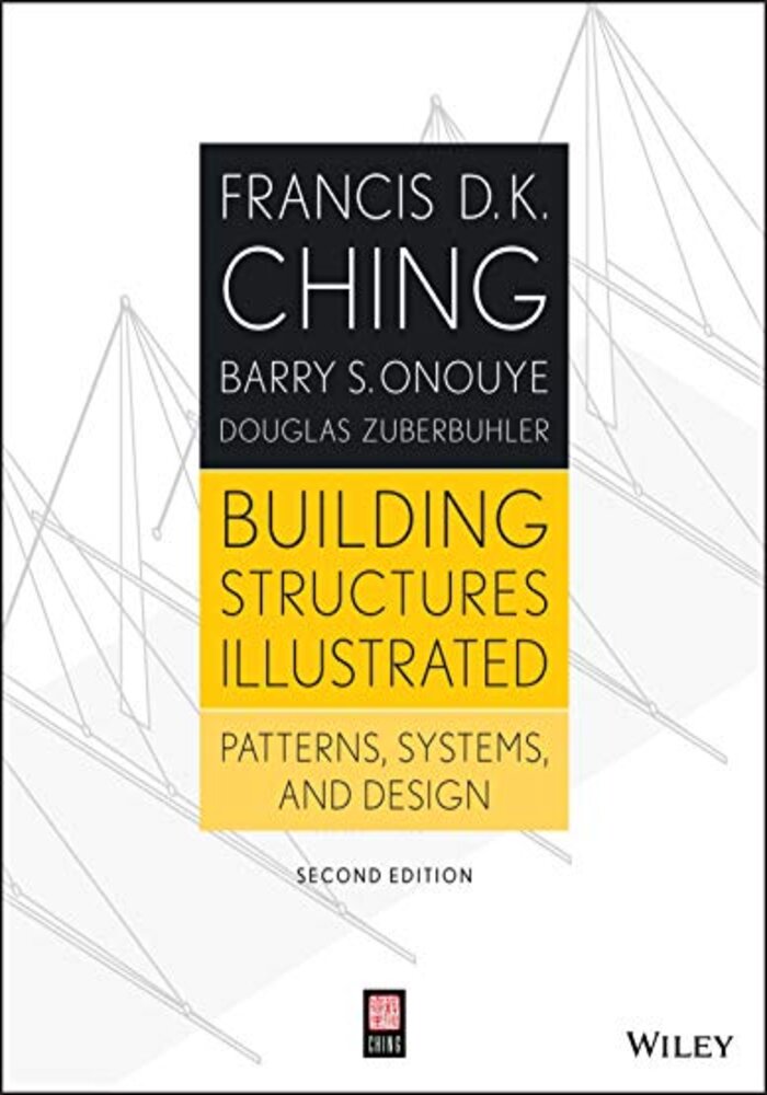 Building Structures Illustrated: Patterns, Systems, and Design