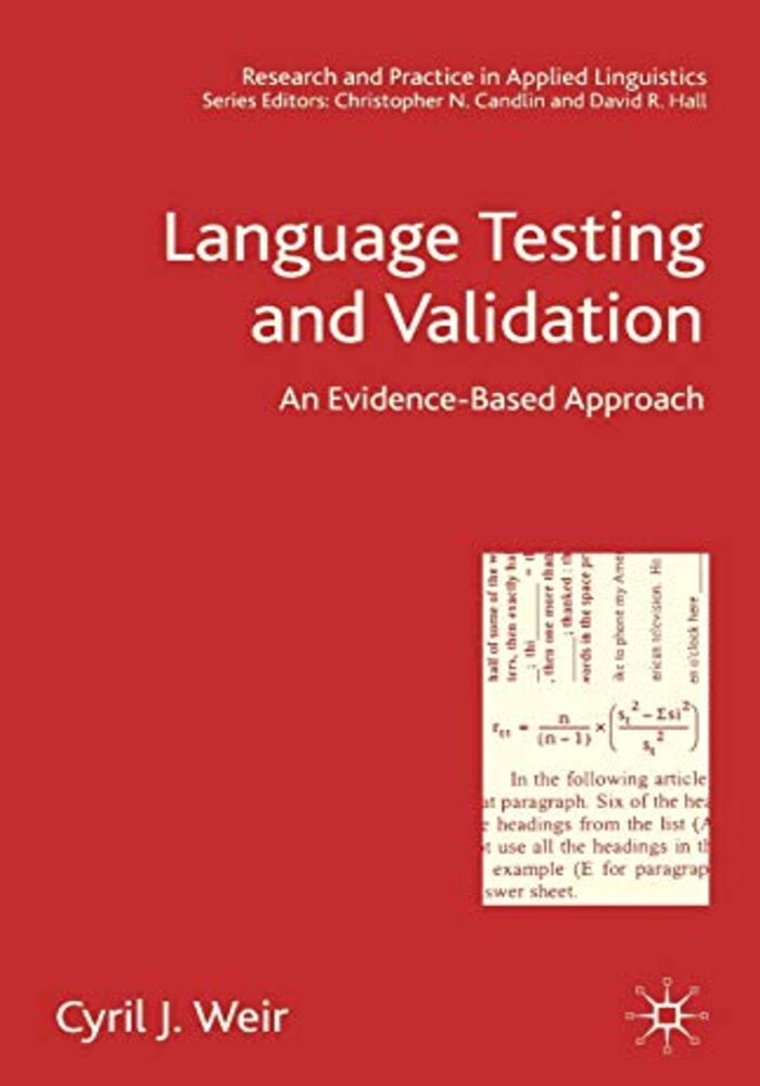 Language Testing and Validation: An Evidence-Based Approach (Research and Practice in Applied Linguistics)