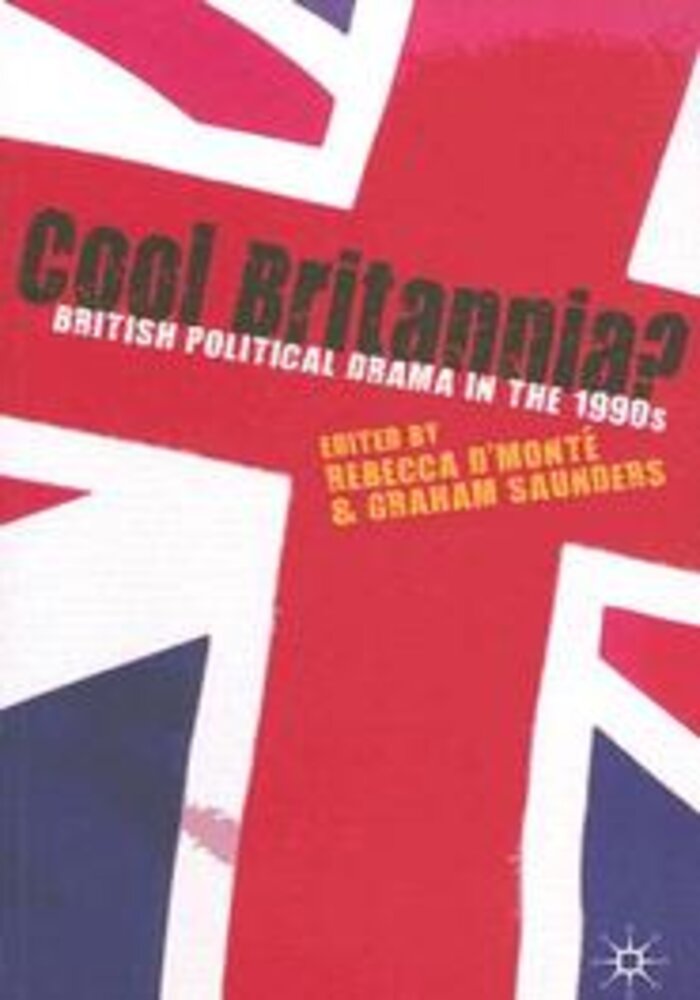 Cool Britannia? bretish political drama in the 1990s