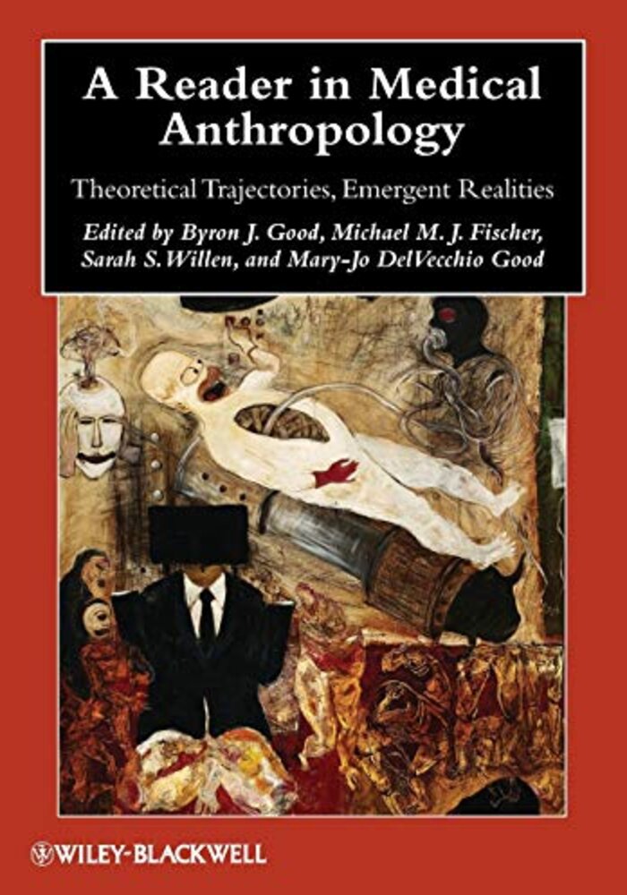 A Reader in Medical Anthropology: Theoretical Trajectories, Emergent Realities