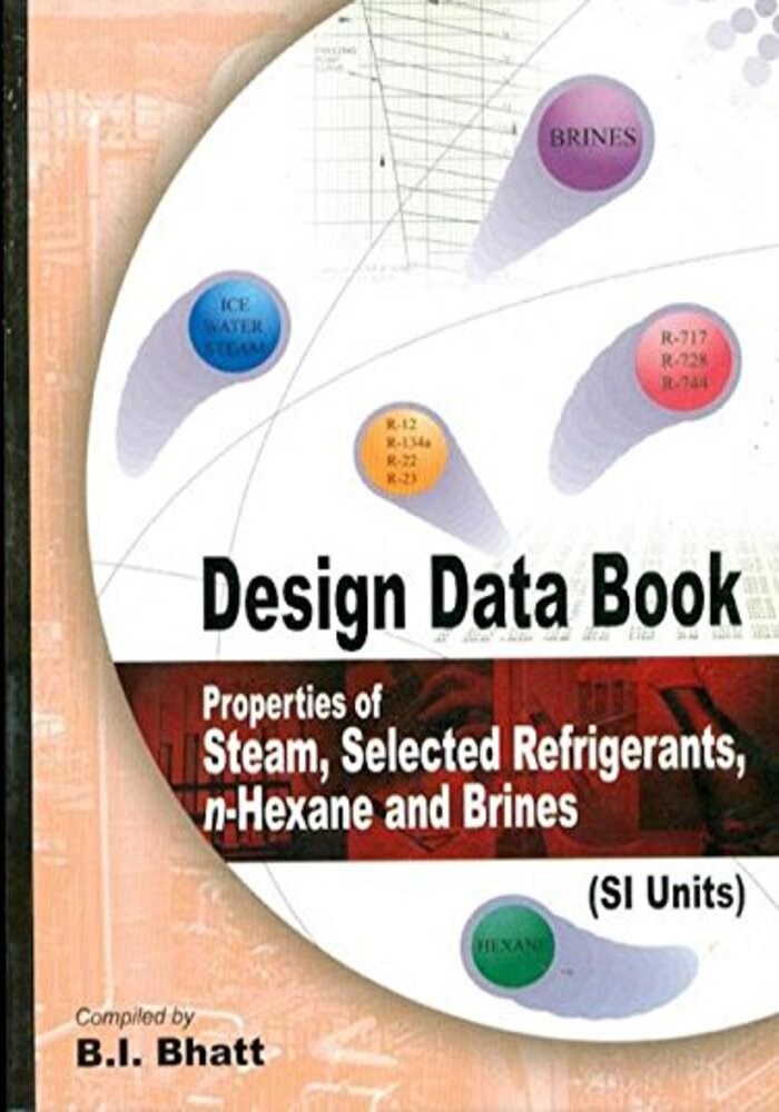 Design Data Book (Properties of steam, Selected Refrigerants, n-Hexane and Brines, (SI unit)