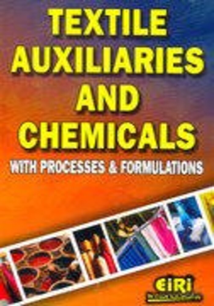 Textile Auxiliaries and Chemicals with Processes & Formulations