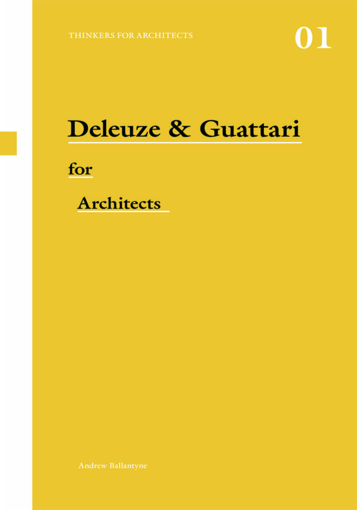 Deleuze and Guattari for Architects