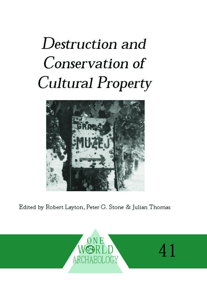 Destruction and Conservation of Cultural Property (One World Archaeology)