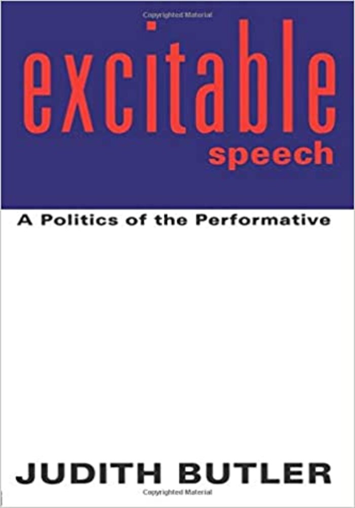 Excitable Speech: A Politics of the Performative