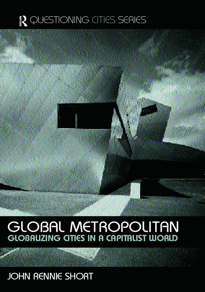 Global Metropolitan: Globalizing Cities in a Capitalist World