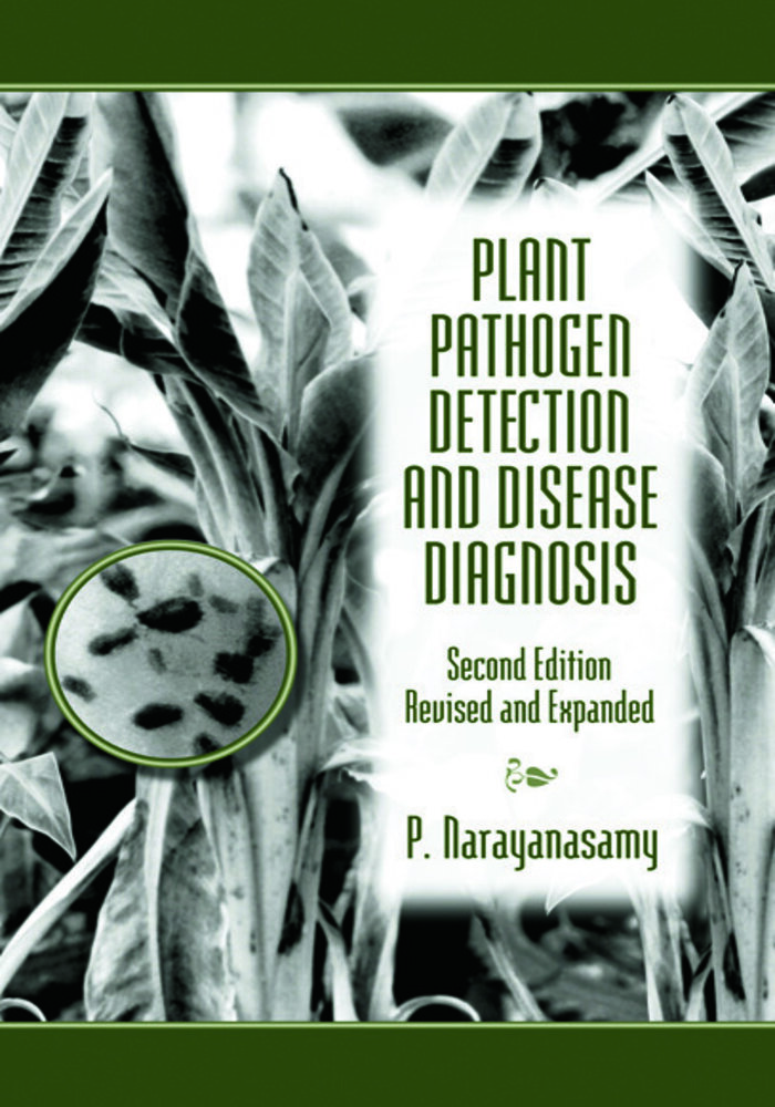 Plant Pathogen Detection and Disease Diagnosis (Books in Soils, Plants, and the Environment)