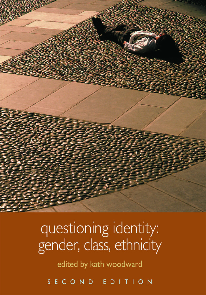 Questioning Identity: Gender, Class, Ethnicity