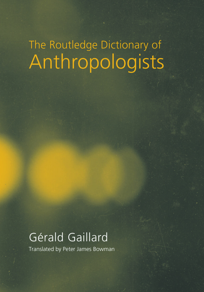 The Routledge Dictionary of Anthropologists