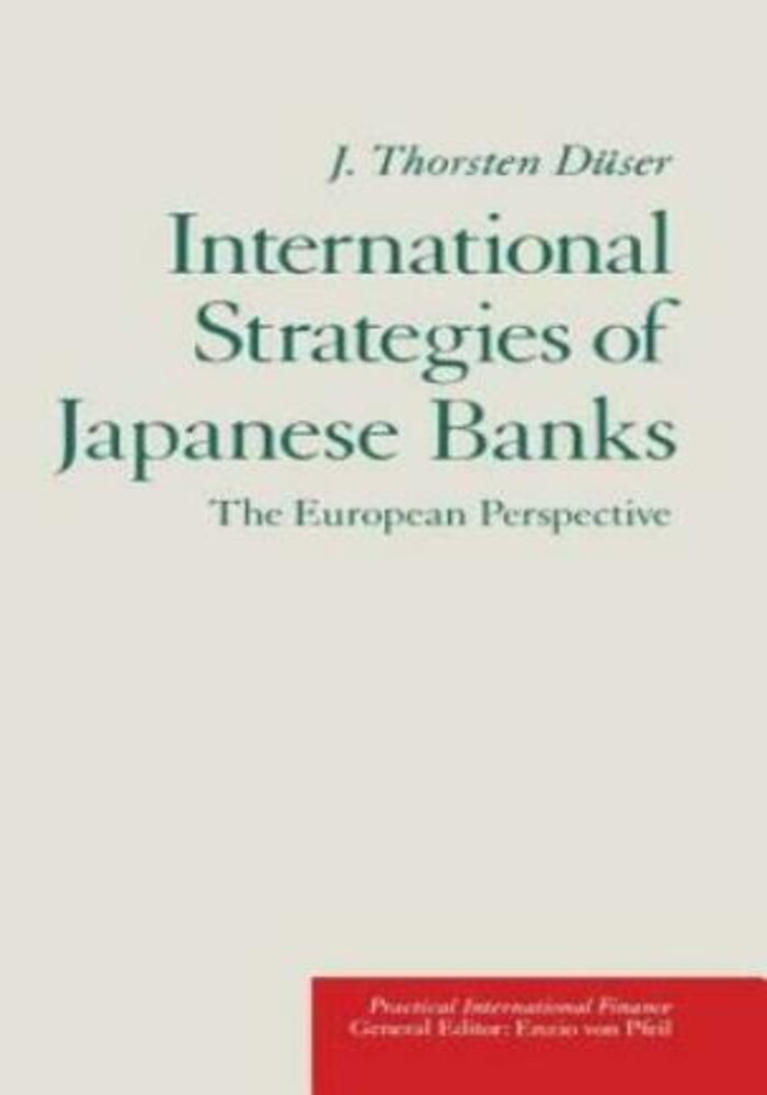 International Strategies of Japanese Banks, the European Perspective