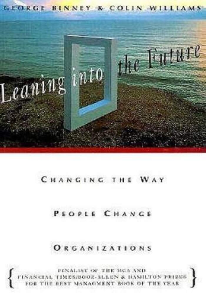 Leaning Into The Future, changing the way people change organisations